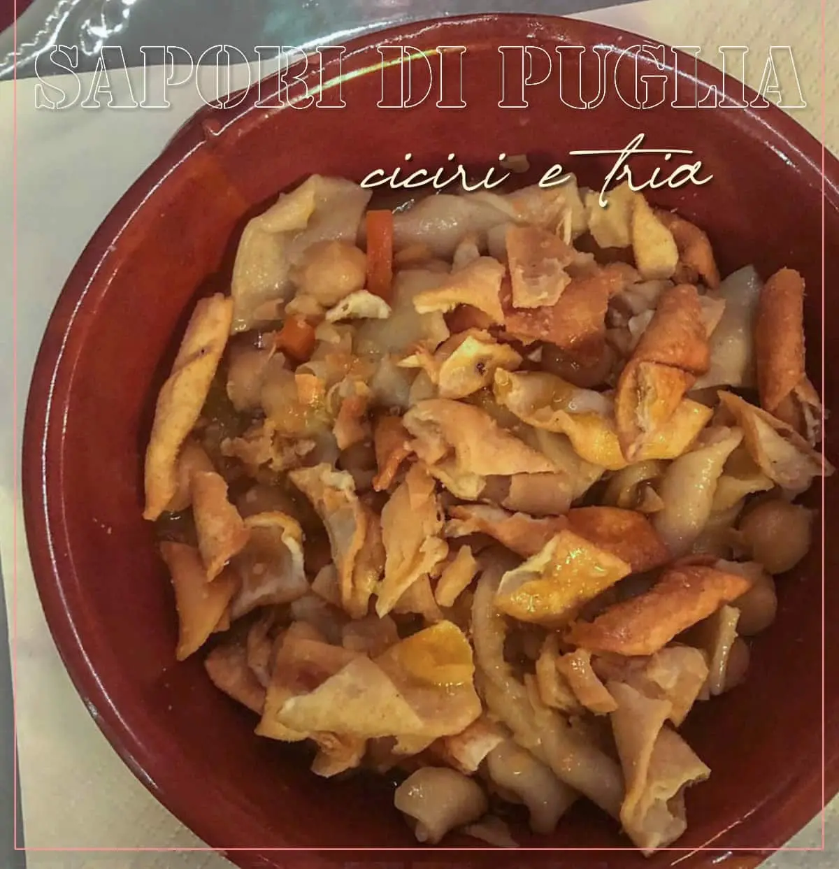 ciciri e tria sapori di puglia salento a tavola lecce