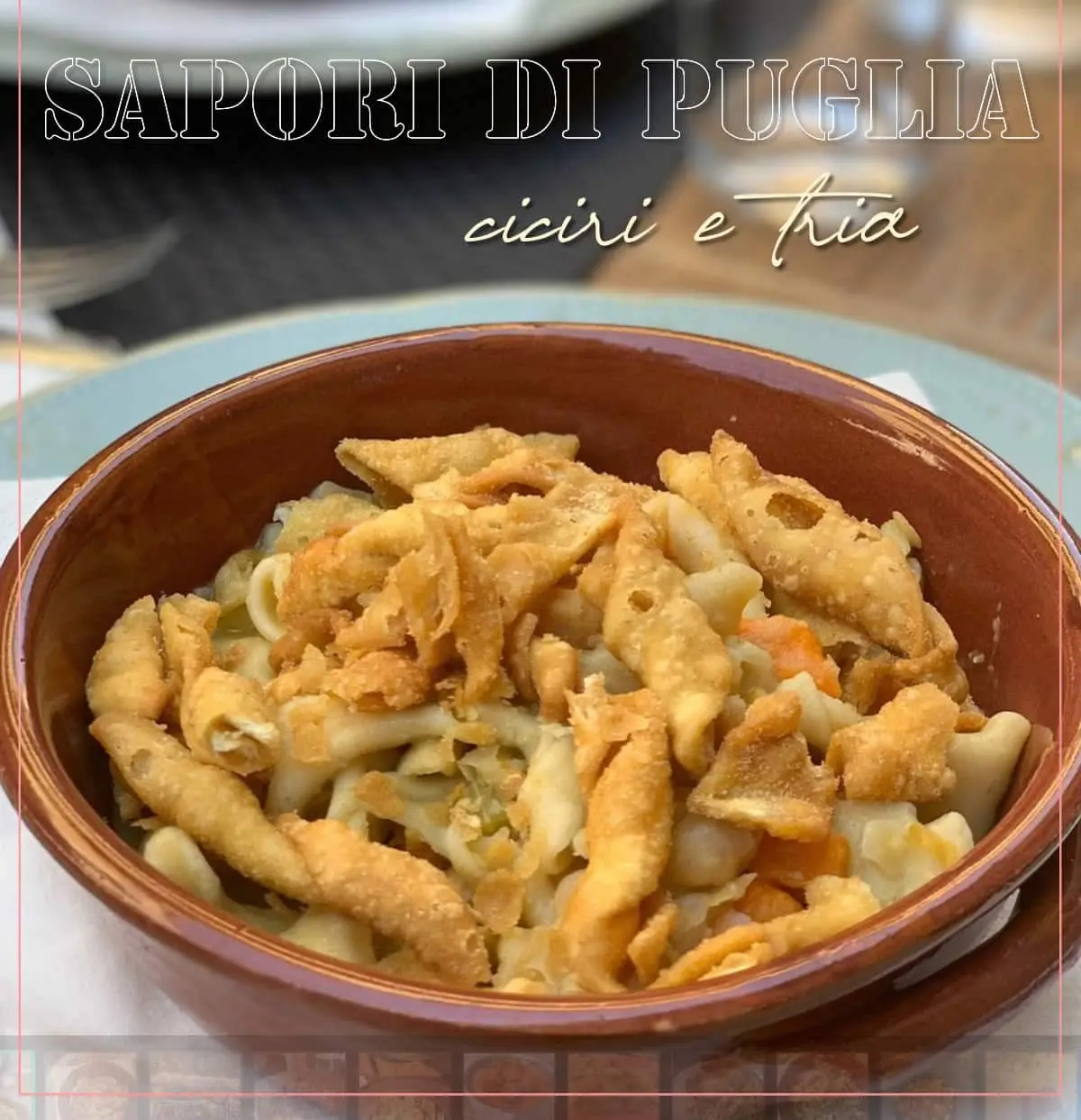 ciciri e tria sapori di puglia salento a tavola