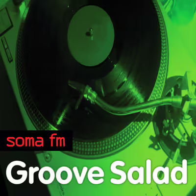 Groove Salad SomaFM Chillout Ambient Downtempo - 24h Music Radio