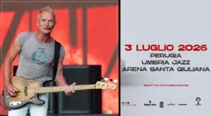 Sting tour 2026 umbria jazz perugia 3 luglio arena santa giulia